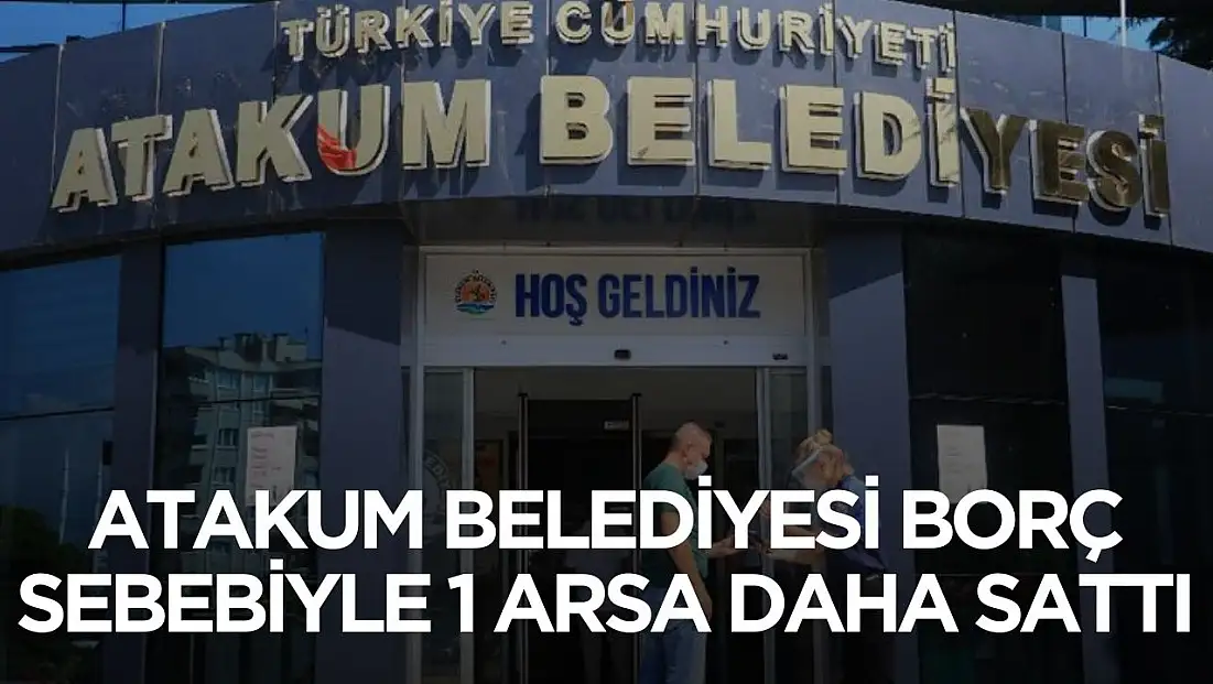 Samsun'un en borçlu belediyesi Atakum İncesu Mahallesi'nde arsası yarı fiyatına satıldı