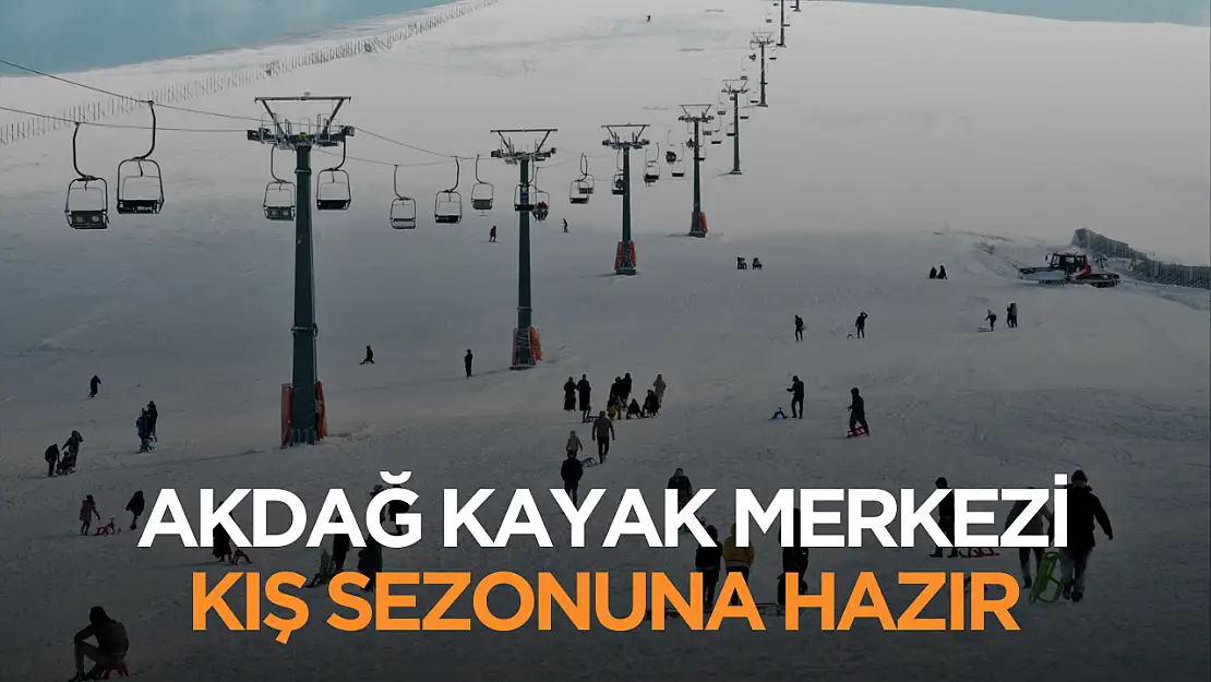 Akdağ Kayak Merkezi kış sezonuna hazır