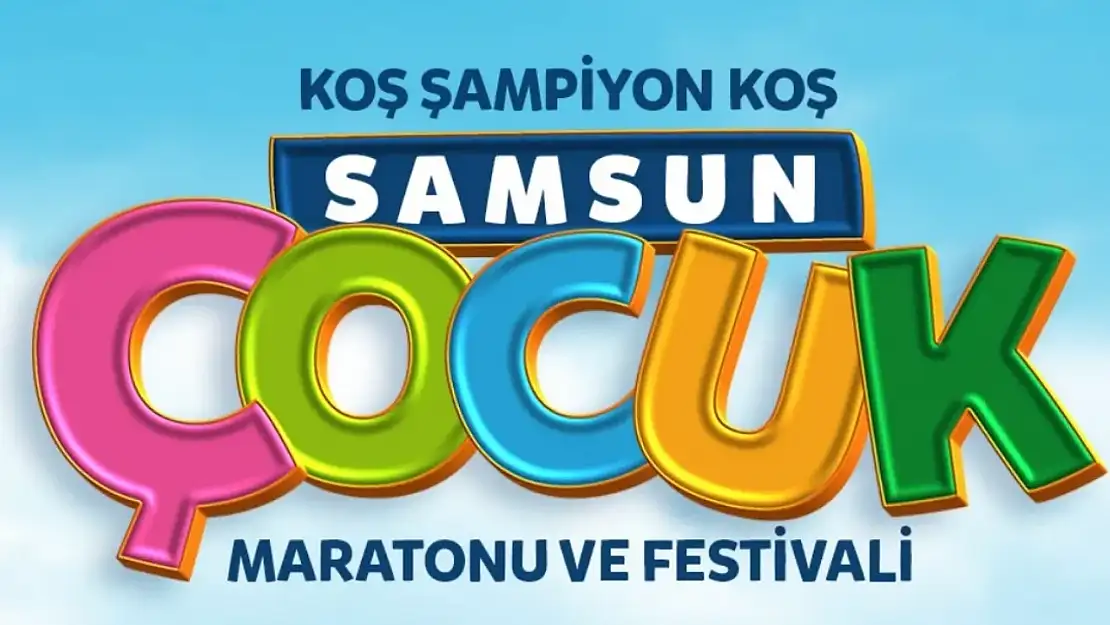 Samsun'da Çocuklar İçin Unutulmaz Bir Gün: 'Samsun Çocuk Maratonu ve Festivali' Başlıyor!