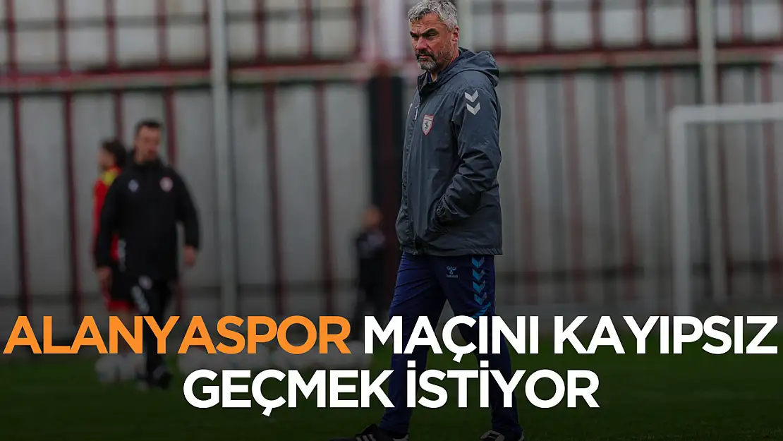 Samsunspor Alanyaspor maçı öncesi son çalışmalar