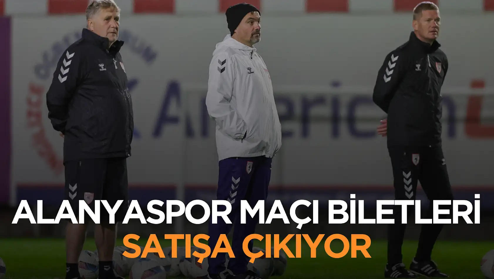 Samsunspor Alanyaspor maçı biletleri satışa çıkıyor